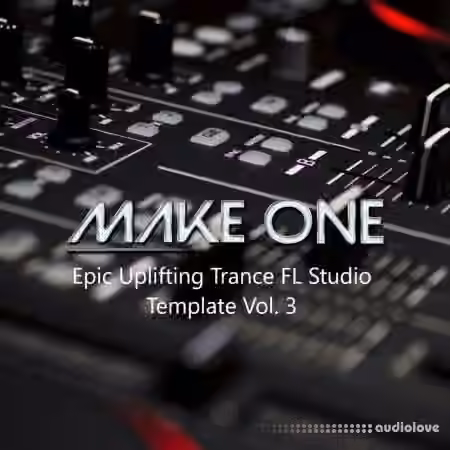 Make One Epic Uplifting Trance FL Studio Template Vol.3 [DAW Templates]