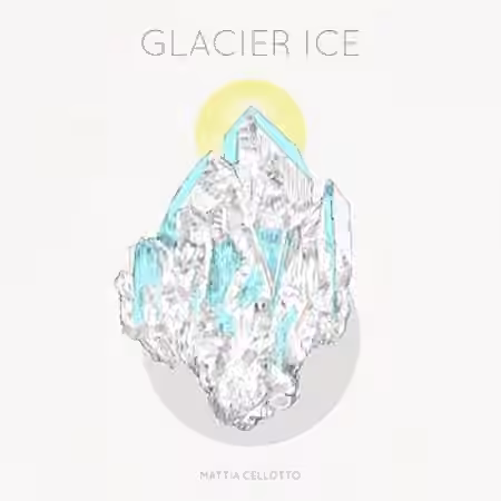Mattia Cellotto Glacier Ice [WAV]