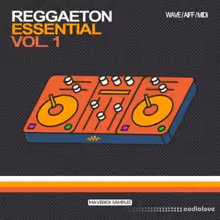 Maverick Samples Reggaeton Essential Vol.1 [WAV, MiDi, AiFF]