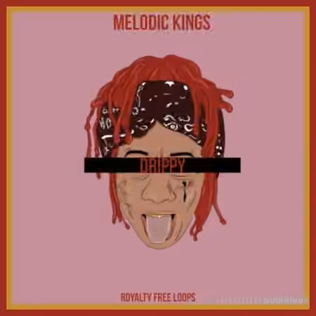 Melodic Kings Drippy [WAV]