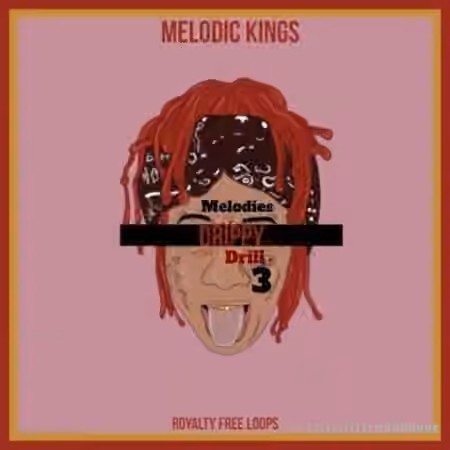 Melodic Kings Drippy Drill Melodies 3 [WAV]
