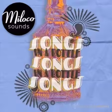 Miloco Sounds SONGS IN A BOTTLE [WAV]