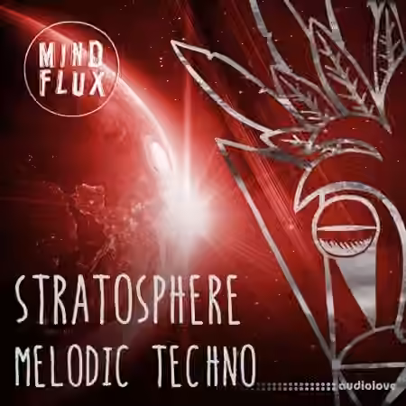 Mind Flux Stratosphere Melodic Techno [WAV, MiDi]