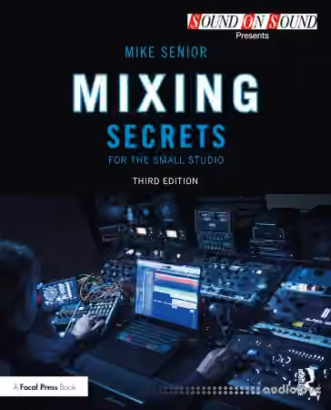 Mixing Secrets for the Small Studio, 3rd Edition