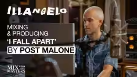 MixWithTheMasters Illangelo produces I Fall Apart by Post Malone Inside the Track #94 [TUTORiAL]