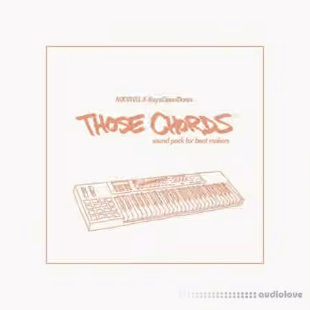 MXXWLL X KeysOpenDoors Those Chords [WAV, MiDi, KONTAKT]