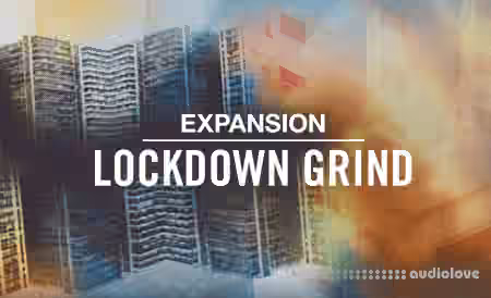 Native Instruments Lockdown Grind Expansion v1.0.0 [Maschine, Synth Presets]
