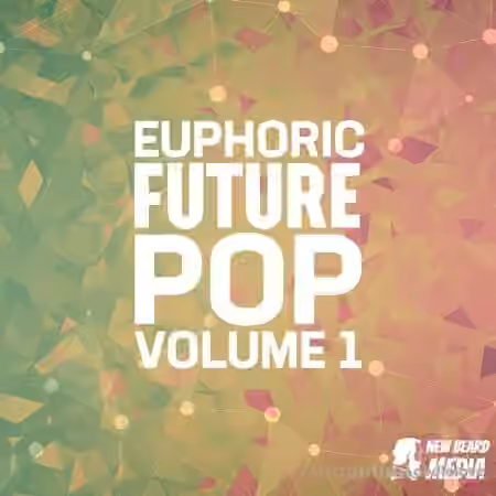 New Beard Media Euphoric Future Pop Vol.1 [WAV]