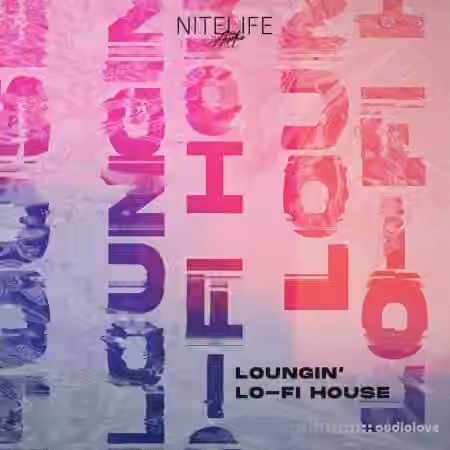 NITELIFE Audio Loungin' Lofi House [WAV]