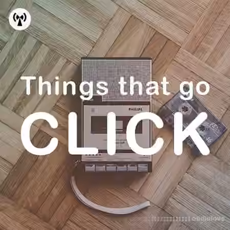 Noiiz Things That Go Click [WAV]