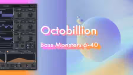 OCTO8R Octobillion Bass Monsters [6-40] [Synth Presets]