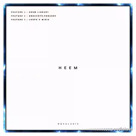 OGXCLUSIV HEEM Drums + Oneshots [WAV, MiDi]