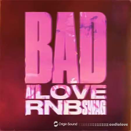 Origin Sound Bad At Love RnB Swag [WAV]