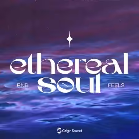 Origin Sound Ethereal Soul RNB Feels [WAV, Synth Presets]