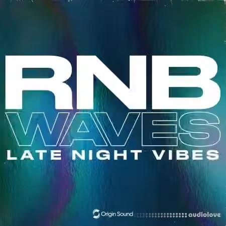 Origin Sound RNB Waves Late Night Vibes [WAV, Synth Presets]