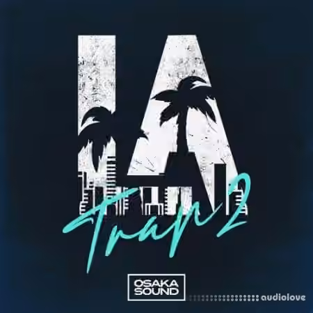 Osaka Sound LA Trap 2 [WAV]