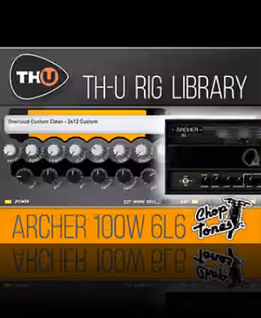 Overloud Choptones Archer 100W 6L6 Rig Library [Synth Presets]