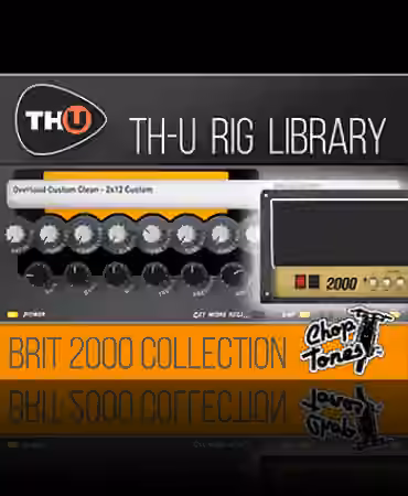 Overloud Choptones Brit 2000 Collection Rig Library [Synth Presets]