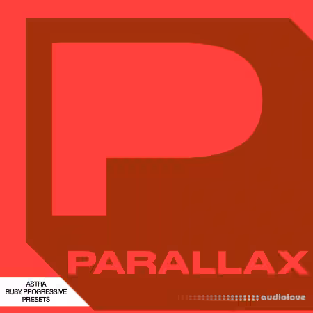 Parallax Astra - Ruby Progressive Presets [Synth Presets]