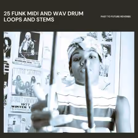 PastToFutureReverbs 25 Funk MIDI WAV Drum Loops and Stems! [WAV, MiDi]