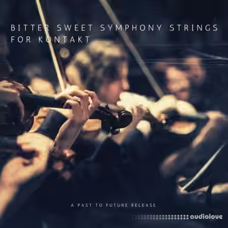 PastToFutureReverbs Bitter Sweet Strings [KONTAKT]