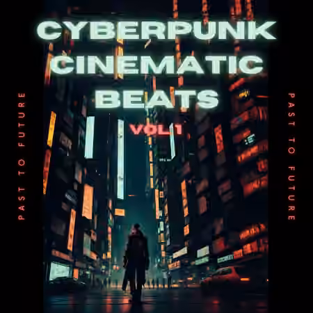 PastToFutureReverbs Cyberpunk Cinematic Beats: Ignite the Future of Soundscapes! [WAV]