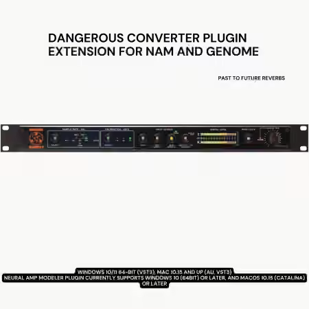 PastToFutureReverbs Dangerous Converter Plugin Extension For NAM and GENOME [Plugins Presets]