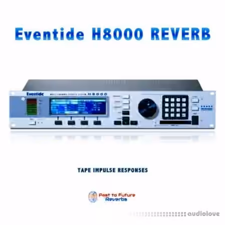PastToFutureReverbs Eventide H8000 Reverb