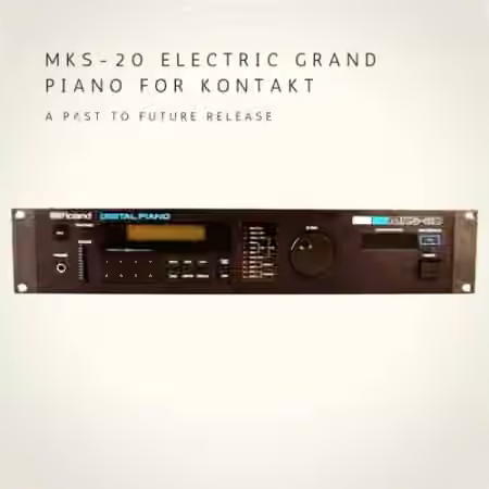 PastToFutureReverbs MKS-20 Electric Grand Piano For Kontakt! [KONTAKT]