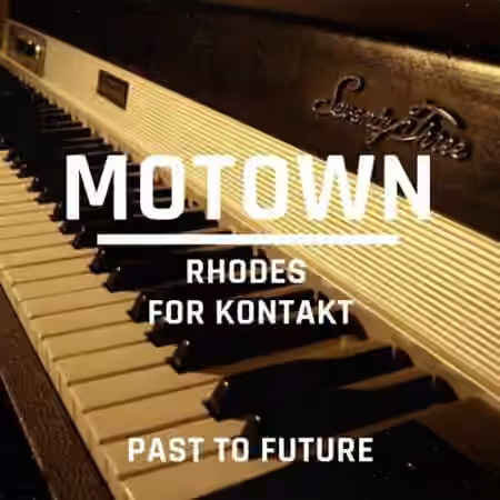 PastToFutureReverbs Motown Rhodes For Kontakt! [KONTAKT]