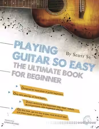 Playing Guitar So Easy: The Ultimate Book For Beginner