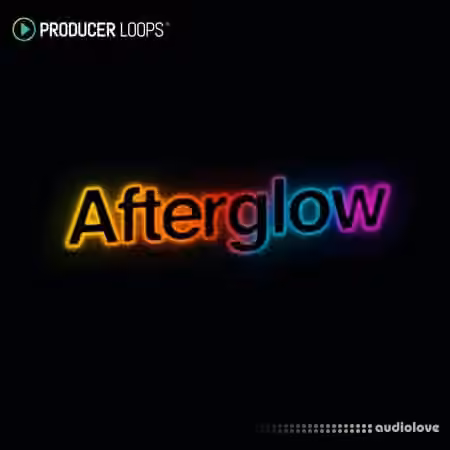Producer Loops Afterglow [MULTiFORMAT]