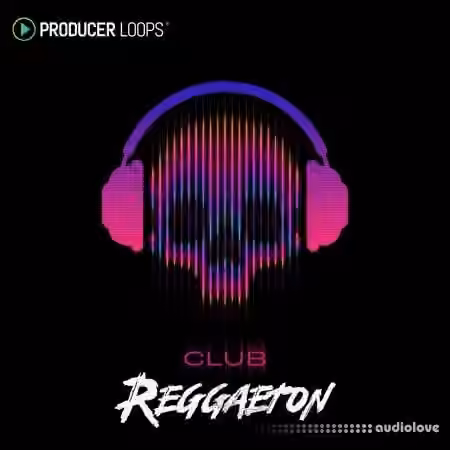 Producer Loops Club Reggaeton [MULTiFORMAT]