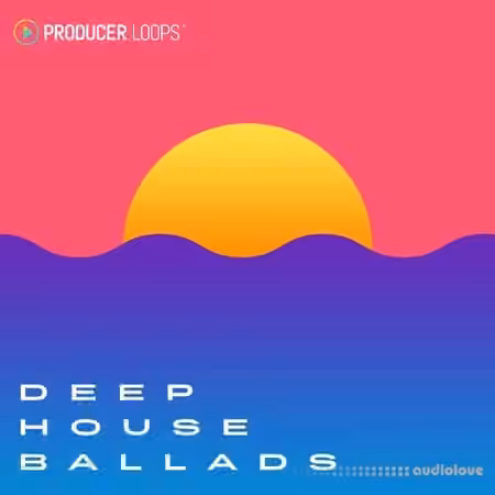 Producer Loops Deep House Ballads [ACiD, WAV, MiDi, AiFF]
