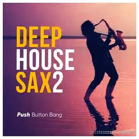Push Button Bang Deep House Sax 2 [WAV]