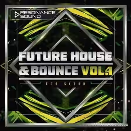 Resonance Sound Future House And Bounce Volume 4 [Synth Presets]