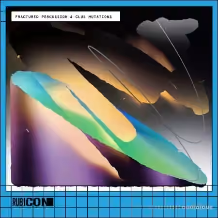Rubicon Fractured Percussion And Club Mutations [WAV, DAW Templates]