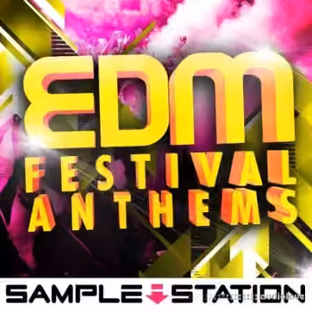 Sample Station EDM Festival Anthems [WAV]