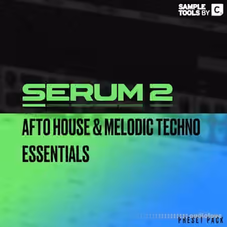 Sample Tools By Cr2 Serum 2 Afro House And Melodic Techno Essentials [WAV, Synth Presets]