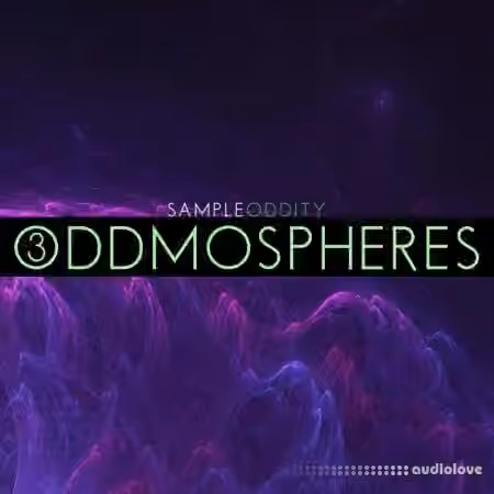 SampleOddity Oddmospheres 3 [Synth Presets]
