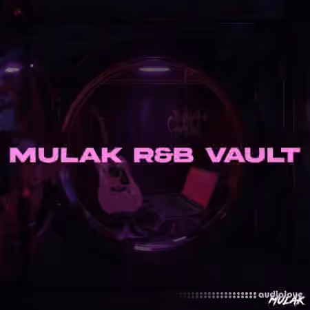 SamplesByMULAK The MULAK RnB Vault [WAV, MiDi, TUTORiAL]