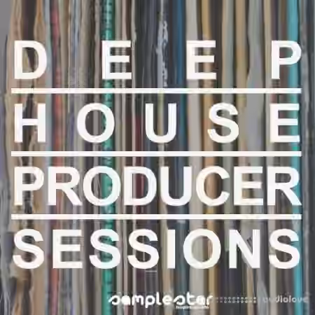 Samplestar Deep House Producer Sessions [WAV, MiDi]