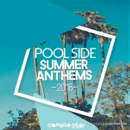 Samplestar Pool Side Summer Anthems 2018 [WAV, MiDi]