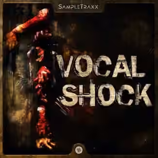 SampleTraxx Vocal Shock [WAV, KONTAKT]