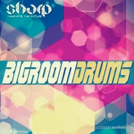 Sharp Studio Tools Bigroom Drums [WAV]
