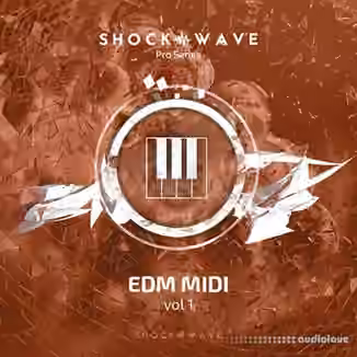 Shockwave Pro Series EDM MIDI Volume 1 [WAV, MiDi]