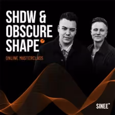 SINEE SHDW and Obscure Shape Online Masterclass Essential (English subtitles incl.) [TUTORiAL]