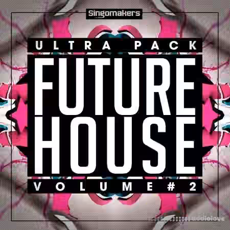 Singomakers Future House Ultra Pack Vol.2 [MULTiFORMAT]
