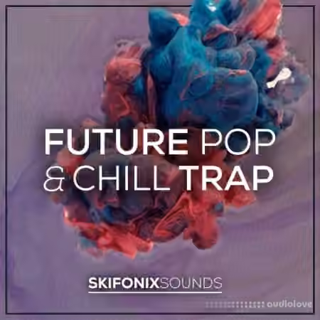 Skifonix Sounds Future Pop and Chill Trap [WAV, MiDi, Synth Presets, DAW Templates]