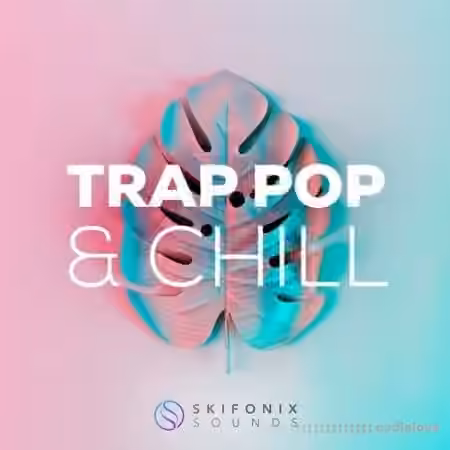 Skifonix Sounds Trap Pop And Chill [WAV, MiDi, Synth Presets]
